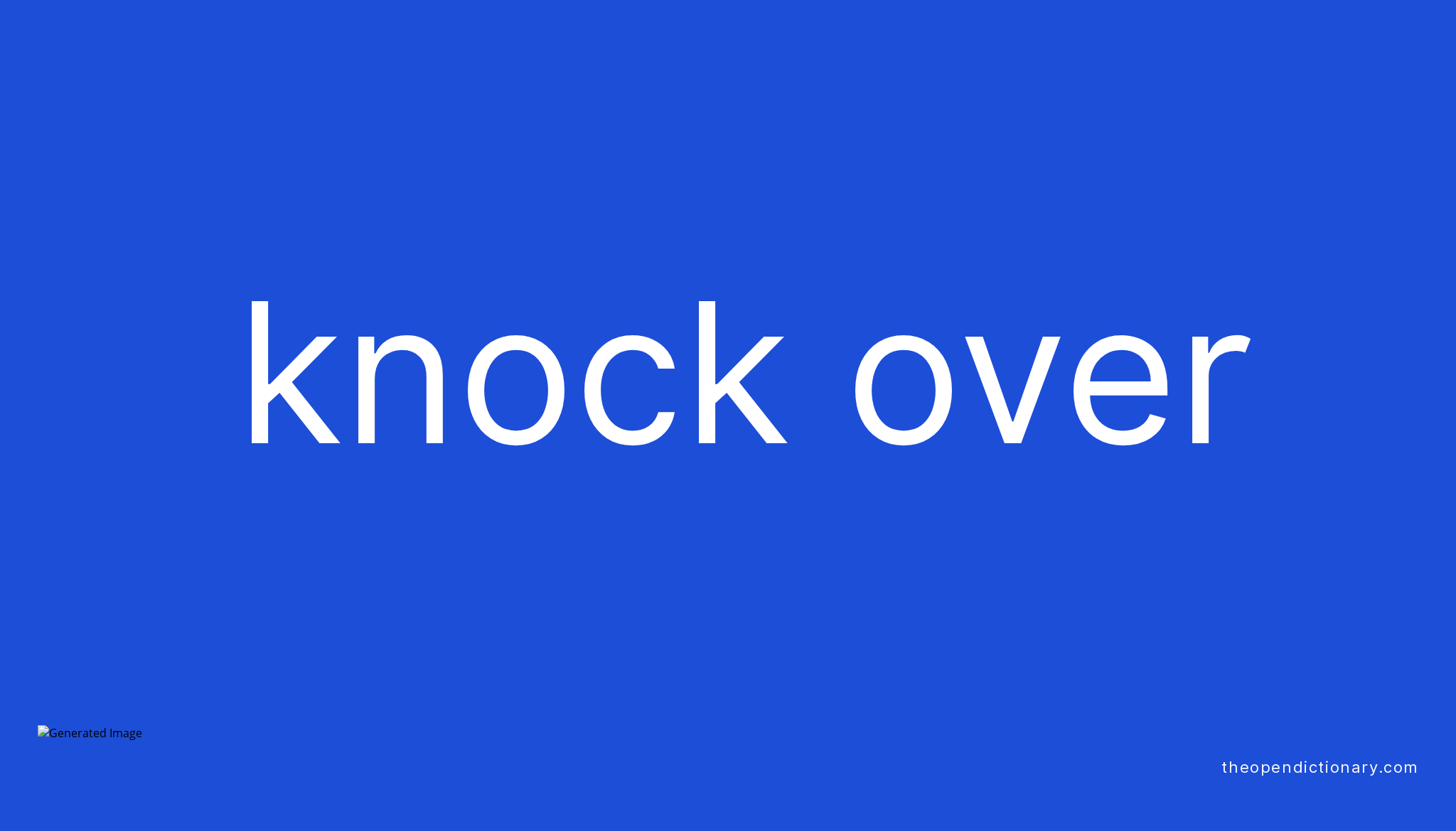 knock-over-phrasal-verb-knock-over-definition-meaning-and-example